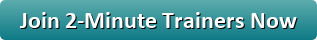 Join 2-Minute Trainers now!