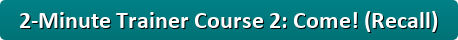 Purchase 2-Minute Trainer Course 2: Come! or recall